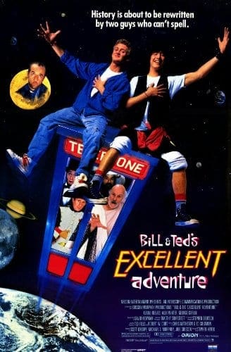 A poster of bill and ted 's excellent adventure